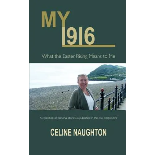 My 1916: What the Easter Rising Means to Me