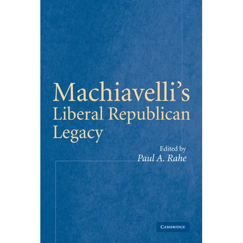 Machiavelli's Liberal Republican Legacy