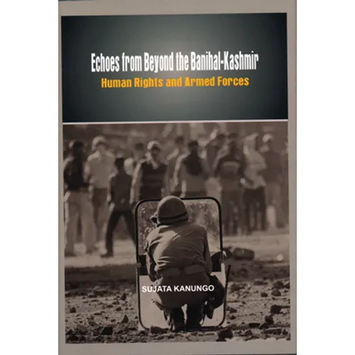 Echoes from Beyond the Banihal-Kashmir: Human Rights and Armed Forces
