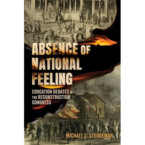 Absence of National Feeling: Education Debates in the Reconstruction Congress