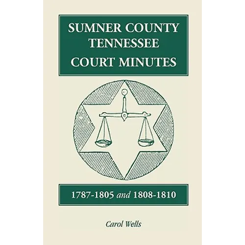 Sumner County, Tennessee Court Minutes, 1787-1805 and 1808-1810
