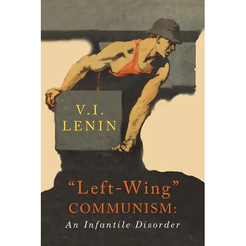 Left-Wing Communism: An Infantile Disorder