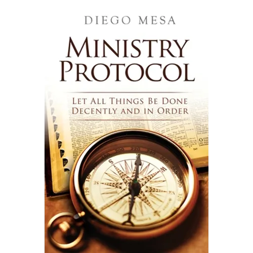 Ministry Protocol: Let all things be done decently and in order