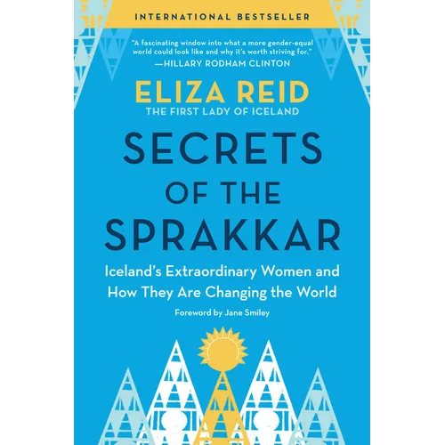 Secrets of the Sprakkar: Iceland's Extraordinary Women and How They Are Changing the World