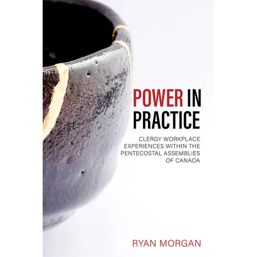 Power in Practice: Clergy Workplace Experiences Within the Pentecostal Assemblies of Canada