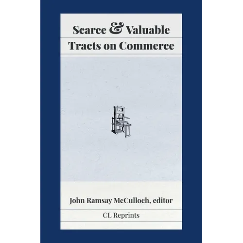 Scarce and Valuable Tracts on Commerce