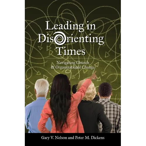 Leading in Disorienting Times: Navigating Church & Organizational Change