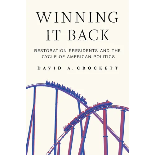 Winning It Back: Restoration Presidents and the Cycle of American Politics