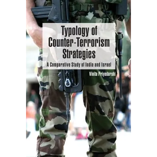 Typology of Counter-Terrorism Strategies: A Comparative Study of India and Israel