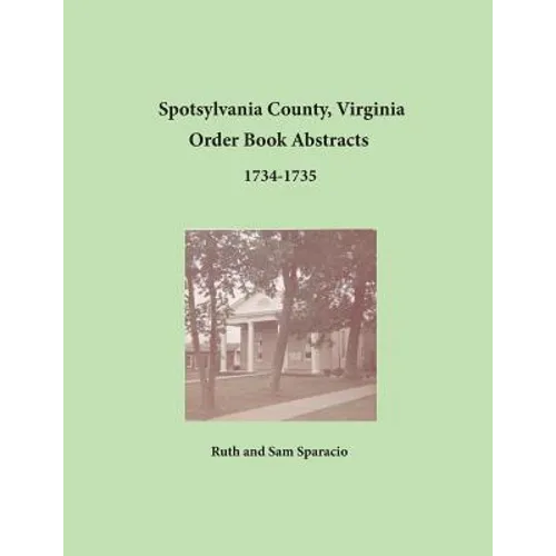 Spotsylvania County, Virginia Order Book Abstracts, 1734-1735