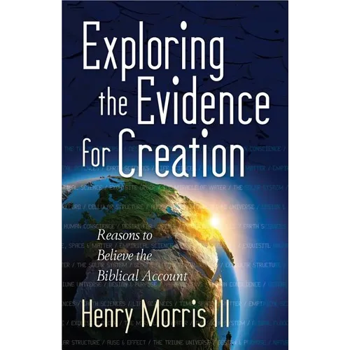 Exploring the Evidence for Creation