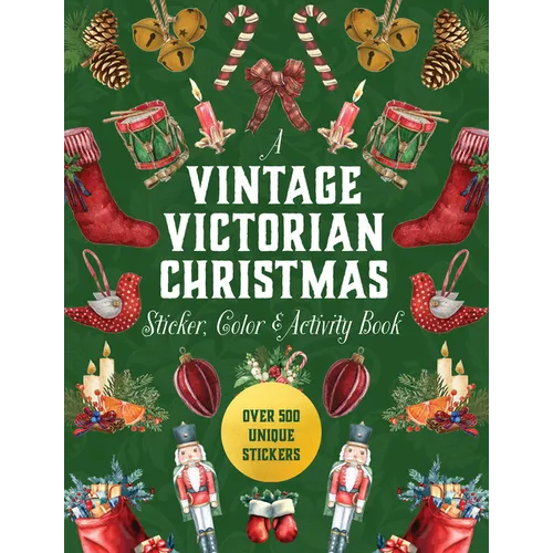 A Vintage Victorian Christmas Sticker, Color & Activity Book: Over 500 Unique Stickers