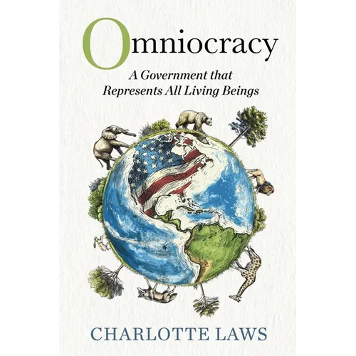 Omniocracy: A Government that Represents All Living Beings