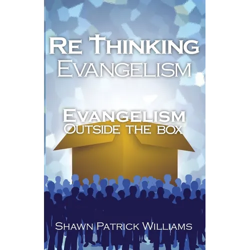 Rethinking Evangelism: Evangelism Outside The Box