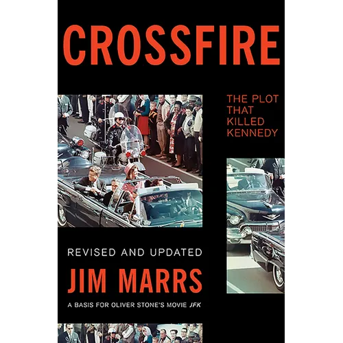 Crossfire: The Plot That Killed Kennedy