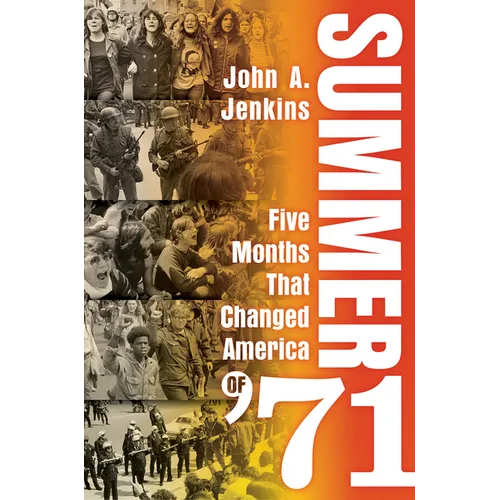 Summer of '71: Five Months That Changed America