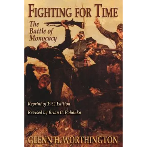 Fighting for Time: The Battle of Monocacy