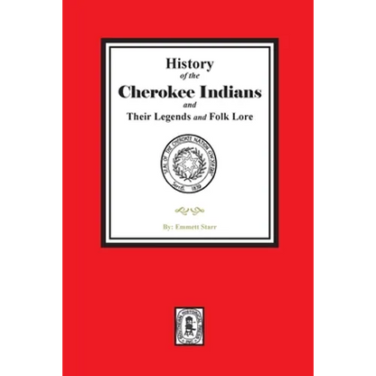 History of the Cherokee Indians and their Legends and Folk Lore - Paperback