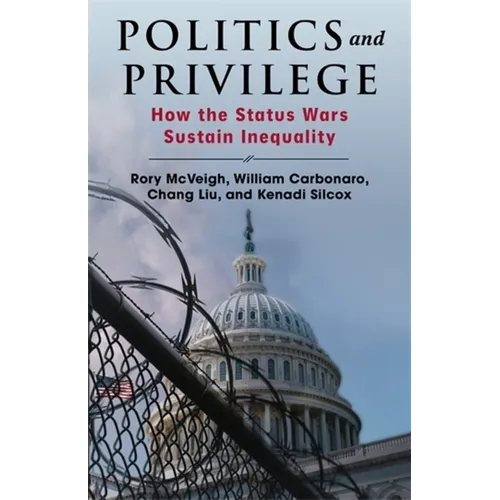 Politics and Privilege: How the Status Wars Sustain Inequality