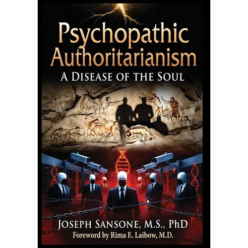 Psychopathic Authoritarianism: A Disease of the Soul