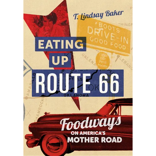 Eating Up Route 66: Foodways on America's Mother Road