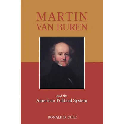 Martin Van Buren and the American Political System