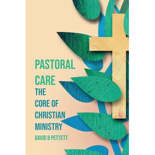 Pastoral Care: The Core Of Christian Ministry