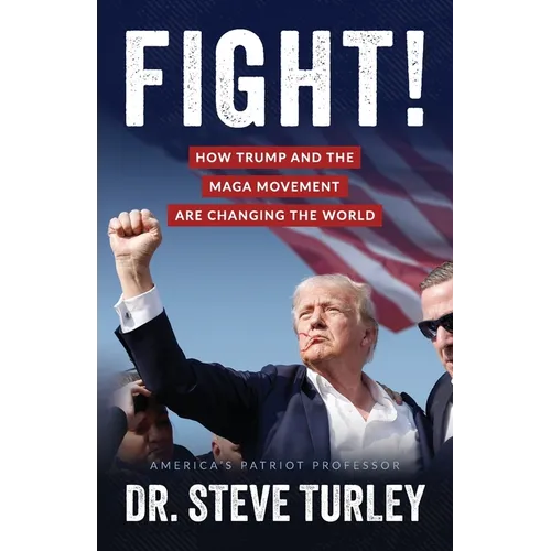 Fight!: How Trump and the MAGA Movement are Changing the World