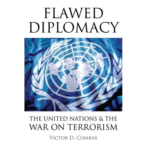 Flawed Diplomacy: The United Nations & the War on Terrorism