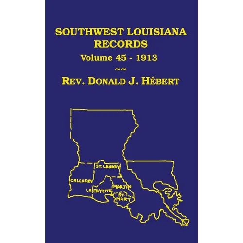 Southwest Louisiana Records Volume 45(XLV), 1913