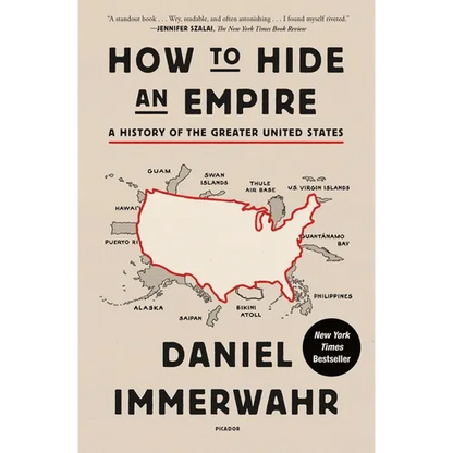How to Hide an Empire: A History of the Greater United States
