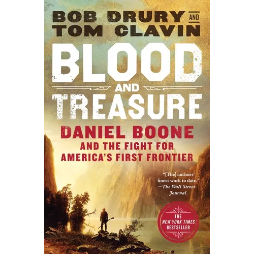 Blood and Treasure: Daniel Boone and the Fight for America's First Frontier