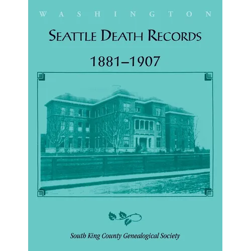 Seattle Death Records 1881-1907