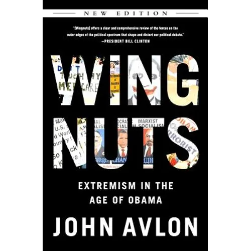 Wingnuts: Extremism in the Age of Obama