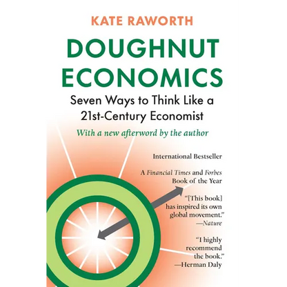 Doughnut Economics: Seven Ways to Think Like a 21st-Century Economist - Paperback