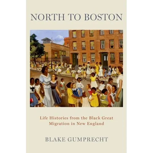 North to Boston: Life Histories from the Black Great Migration in New England