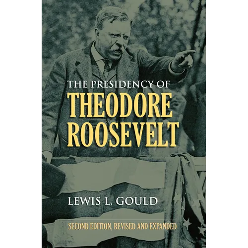 The Presidency of Theodore Roosevelt