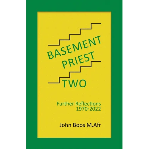 Basement Priest Two: Further Reflections 1970 - 2022