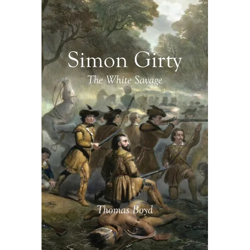 Simon Girty: The White Savage