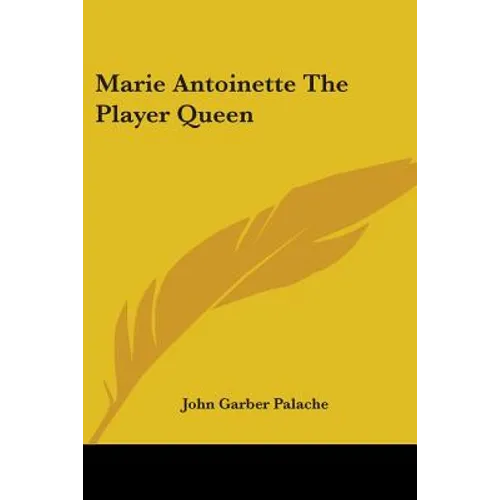 Marie Antoinette The Player Queen