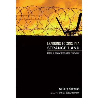 Learning to Sing in a Strange Land: When a Loved One Goes to Prison