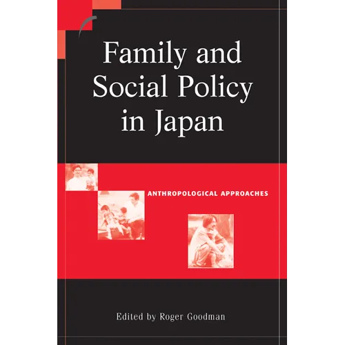 Family and Social Policy in Japan: Anthropological Approaches