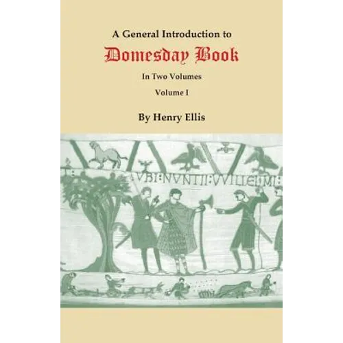 General Introduction to Domesday Book. in Two Volumes. Volume I