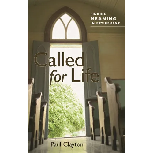Called for Life: Finding Meaning in Retirement