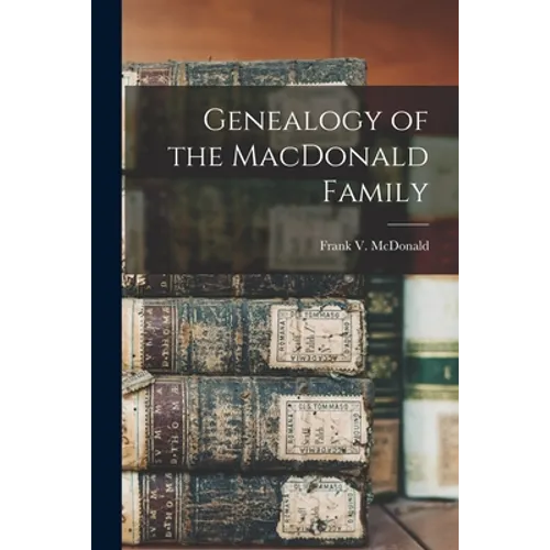 Genealogy of the MacDonald Family