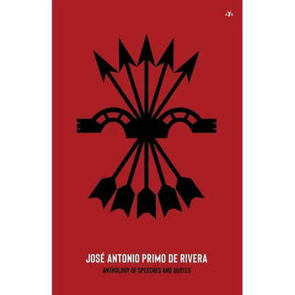 José Antonio Primo de Rivera, Anthology of Speeches and Quotes