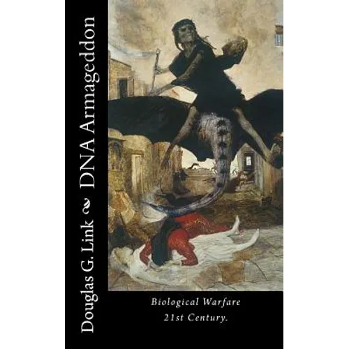 DNA Armageddon: Biological Warfare 21st Century