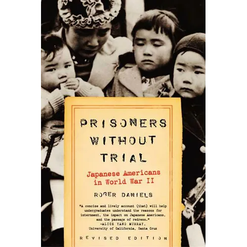 Prisoners Without Trial: Japanese Americans in World War II