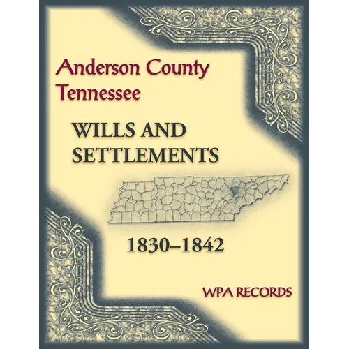 Anderson County, Tennessee Wills and Settlements, 1830-1842