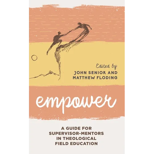 Empower: A Guide for Supervisor-Mentors in Theological Field Education